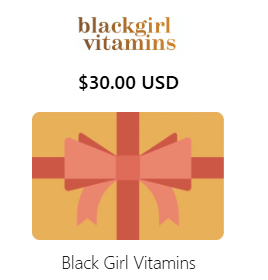 Black Girl Vitamins Gift Card